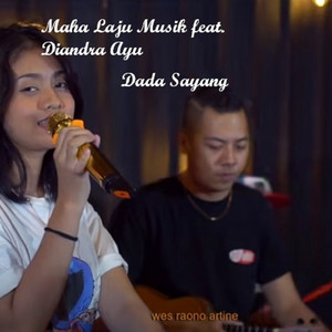 Download Lagu Maha Laju Musik, Diandra Sayang - Dada Sayang MP3