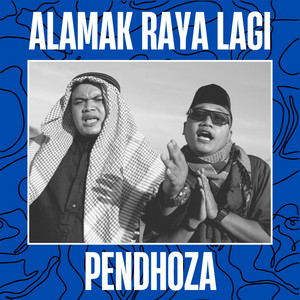 Download Lagu Pendhoza - Alamak Raya Lagi MP3 Download Lagu Pendhoza - Alamak Raya Lagi MP3