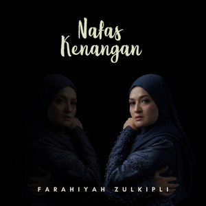 Download Lagu Farahiyah Zulkipli - Nafas Kenangan MP3 Download Lagu Farahiyah Zulkipli - Nafas Kenangan MP3