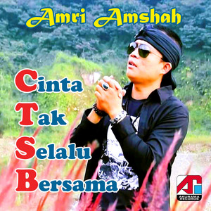 Download Lagu Amri Amshah - Cinta Tak Selalu Bersama (CTSB) MP3 Download Lagu Amri Amshah - Cinta Tak Selalu Bersama (CTSB) MP3