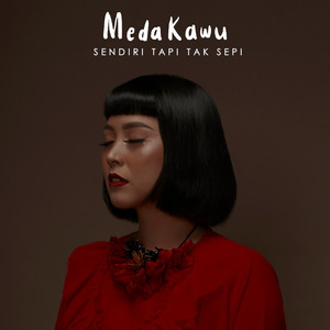 Download Lagu Meda Kawu - Sendiri Tapi Tak Sepi MP3 Download Lagu Meda Kawu - Sendiri Tapi Tak Sepi MP3