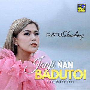 Download Lagu Ratu Sikumbang - Janji Nan Badutoi MP3