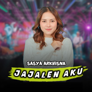 Download Lagu Sasya Arkhisna - Jajalen Aku MP3 Download Lagu Sasya Arkhisna - Jajalen Aku MP3