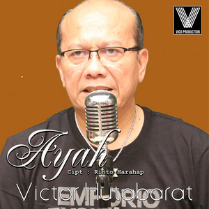 Download Lagu Victor Hutabarat - Ayah MP3