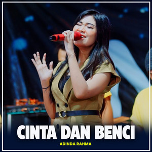 Download Lagu Adinda Rahma - Cinta Dan Benci MP3 Download Lagu Adinda Rahma - Cinta Dan Benci MP3
