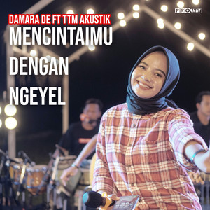 Download Lagu Damara De, TTM Akustik - Mencintaimu Dengan Ngeyel MP3 Download Lagu Damara De, TTM Akustik - Mencintaimu Dengan Ngeyel MP3