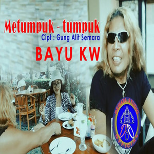 Download Lagu Bayu KW - METUMPUK TUMPUK MP3 Download Lagu Bayu KW - METUMPUK TUMPUK MP3
