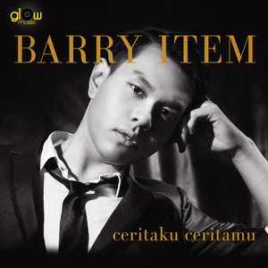 Download Lagu Barry Item - Ceritaku Ceritamu MP3