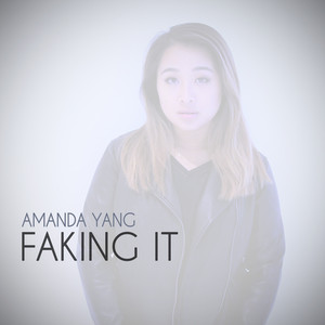 Download Lagu Amanda Yang - Faking It MP3 Download Lagu Amanda Yang - Faking It MP3