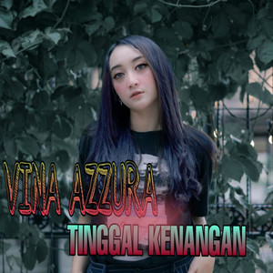 Download Lagu Vina Azzura - Tinggal Kenangan MP3 Download Lagu Vina Azzura - Tinggal Kenangan MP3