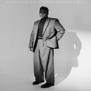 Download Lagu Aizat Amdan - Hadiahkan Duka Kepadamu MP3 Download Lagu Aizat Amdan - Hadiahkan Duka Kepadamu MP3