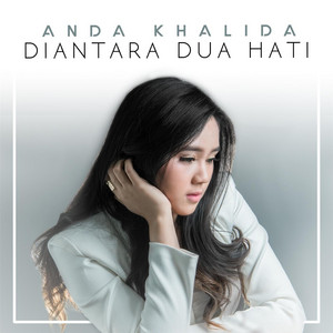 Download Lagu Anda Khalida - Di Antara Dua Hati MP3 Download Lagu Anda Khalida - Di Antara Dua Hati MP3