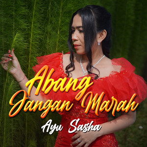 Download Lagu Ayu Sasha - Abang Jangan Marah MP3 Download Lagu Ayu Sasha - Abang Jangan Marah MP3
