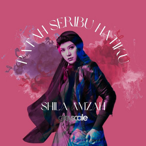 Download Lagu Shila Amzah - Patah Seribu Hatiku MP3 Download Lagu Shila Amzah - Patah Seribu Hatiku MP3