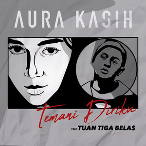 Download Lagu Aura Kasih, Tuantigabelas - Temani Diriku MP3 Download Lagu Aura Kasih, Tuantigabelas - Temani Diriku MP3