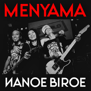 Download Lagu Nanoe Biroe - MENYAMA MP3 Download Lagu Nanoe Biroe - MENYAMA MP3