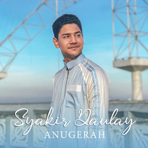 Download Lagu Syakir Daulay - Anugerah MP3 Download Lagu Syakir Daulay - Anugerah MP3