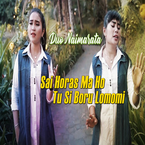 Download Lagu Duo Naimarata - Sai Horas Ma Ho Tu Si Boru Lomomi MP3 Download Lagu Duo Naimarata - Sai Horas Ma Ho Tu Si Boru Lomomi MP3