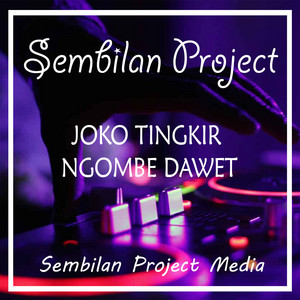 Download Lagu Sembilan Project - JOKO TINGKIR NGOMBE DAWET - Remix MP3 Download Lagu Sembilan Project - JOKO TINGKIR NGOMBE DAWET - Remix MP3