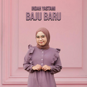 Download Lagu Indah Yastami - Baju Baru MP3 Download Lagu Indah Yastami - Baju Baru MP3