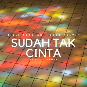 Download Lagu Ziell Ferdian, Dede Kelvin - Sudah Tak Cinta (Pargoy Remix) MP3 Download Lagu Ziell Ferdian, Dede Kelvin - Sudah Tak Cinta (Pargoy Remix) MP3