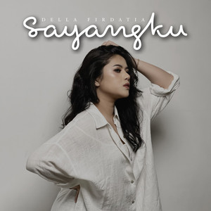 Download Lagu Della Firdatia - Sayangku MP3 Download Lagu Della Firdatia - Sayangku MP3
