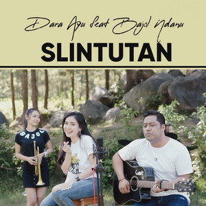 Download Lagu Dara Ayu, Bajol Ndanu - Slintutan MP3 Download Lagu Dara Ayu, Bajol Ndanu - Slintutan MP3