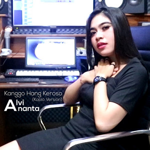 Download Lagu ALVI ANANTA - Kanggo Hang Keroso (Koplo Version) MP3 Download Lagu ALVI ANANTA - Kanggo Hang Keroso (Koplo Version) MP3