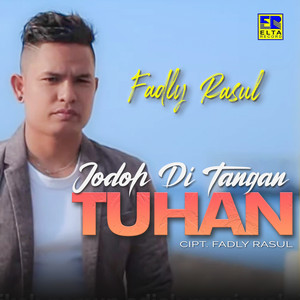 Download Lagu Fadly Rasul - Jodoh Di Tangan Tuhan MP3 Download Lagu Fadly Rasul - Jodoh Di Tangan Tuhan MP3