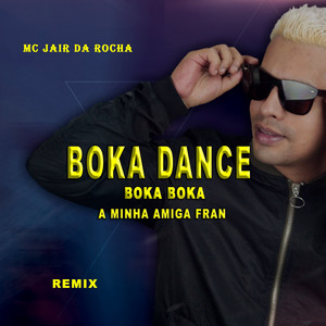Download Lagu Mc Jair da Rocha - Boka Dance Boka Boka A Minha Amiga Fran - Remix MP3 Download Lagu Mc Jair da Rocha - Boka Dance Boka Boka A Minha Amiga Fran - Remix MP3