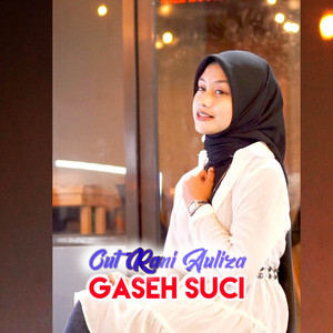 Download Lagu Cut Rani Auliza - Gaseh Suci MP3 Download Lagu Cut Rani Auliza - Gaseh Suci MP3