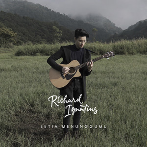 Download Lagu Richard Ignatius - Setia Menunggumu MP3