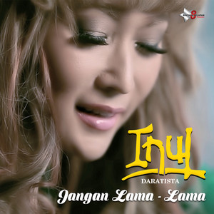 Download Lagu Inul Daratista - Jangan Lama - Lama MP3 Download Lagu Inul Daratista - Jangan Lama - Lama MP3
