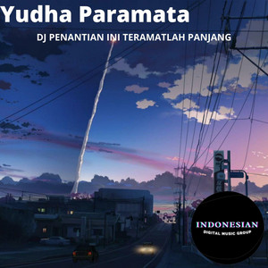 Download Lagu Yudha Paramata - DJ Penantian Ini Teramatlah Panjang MP3 Download Lagu Yudha Paramata - DJ Penantian Ini Teramatlah Panjang MP3