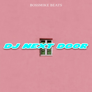 Download Lagu BossMike Beats - DJ Next Door MP3 Download Lagu BossMike Beats - DJ Next Door MP3