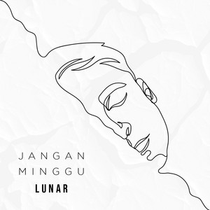 Download Lagu Lunar - Jangan Minggu MP3 Download Lagu Lunar - Jangan Minggu MP3