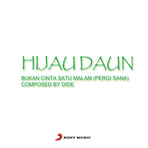 Download Lagu Hijau Daun - Bukan Cinta Satu Malam (Pergi Sana) - 1st Single MP3 Download Lagu Hijau Daun - Bukan Cinta Satu Malam (Pergi Sana) - 1st Single MP3