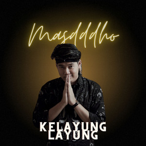 Download Lagu Masdddho - Kelayung Layunhg MP3