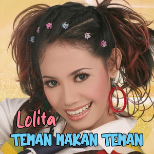 Download Lagu Lolita - Teman Makan Teman MP3 Download Lagu Lolita - Teman Makan Teman MP3