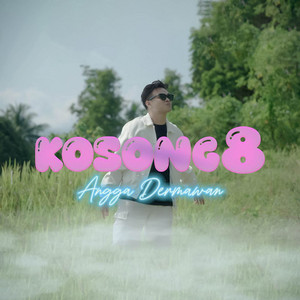 Download Lagu ANGGA DERMAWAN - KOSONG 8 MP3 Download Lagu ANGGA DERMAWAN - KOSONG 8 MP3