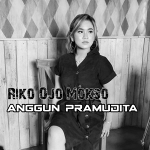 Download Lagu Anggun Pramudita - Riko Ojo Mokso MP3