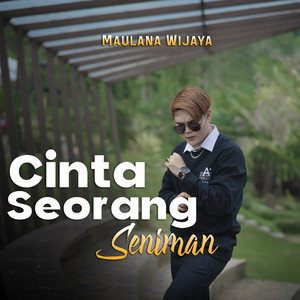 Download Lagu Maulana Wijaya - Cinta Seorang Seniman MP3 Download Lagu Maulana Wijaya - Cinta Seorang Seniman MP3