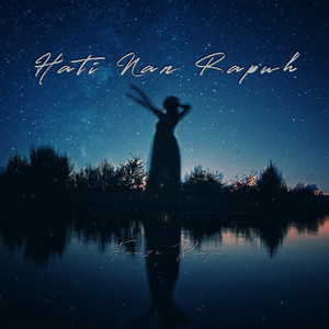 Download Lagu Fanzi Ruji - Hati Nan Rapuh MP3 Download Lagu Fanzi Ruji - Hati Nan Rapuh MP3