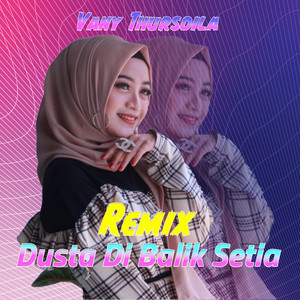 Download Lagu Vany Thursdila, Jibril - Dusta Dibalik Setia - Remix MP3 Download Lagu Vany Thursdila, Jibril - Dusta Dibalik Setia - Remix MP3