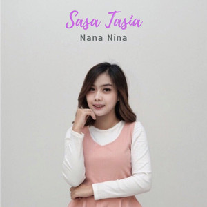 Download Lagu Sasa Tasia - Nana Nina MP3 Download Lagu Sasa Tasia - Nana Nina MP3