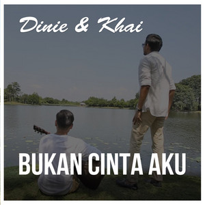 Download Lagu Dinie & Khai - Bukan Cinta Aku MP3