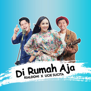 Download Lagu Rialdoni, Ucie Sucita - Di Rumah Aja MP3 Download Lagu Rialdoni, Ucie Sucita - Di Rumah Aja MP3