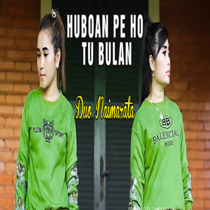 Download Lagu Duo Naimarata - Huboan Pe Ho Tu Bulan MP3 Download Lagu Duo Naimarata - Huboan Pe Ho Tu Bulan MP3