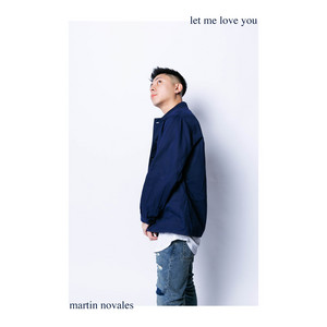 Download Lagu Martin Novales - Let Me Love You MP3 Download Lagu Martin Novales - Let Me Love You MP3