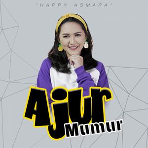 Download Lagu Happy Asmara - Ajur Mumur MP3 Download Lagu Happy Asmara - Ajur Mumur MP3